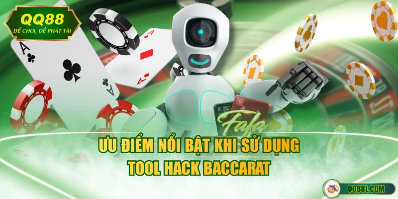 Ưu điểm nổi bật khi sử dụng tool hack Baccarat