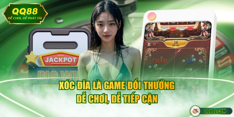 Xóc Đĩa là game đổi thưởng dễ chơi, dễ tiếp cận
